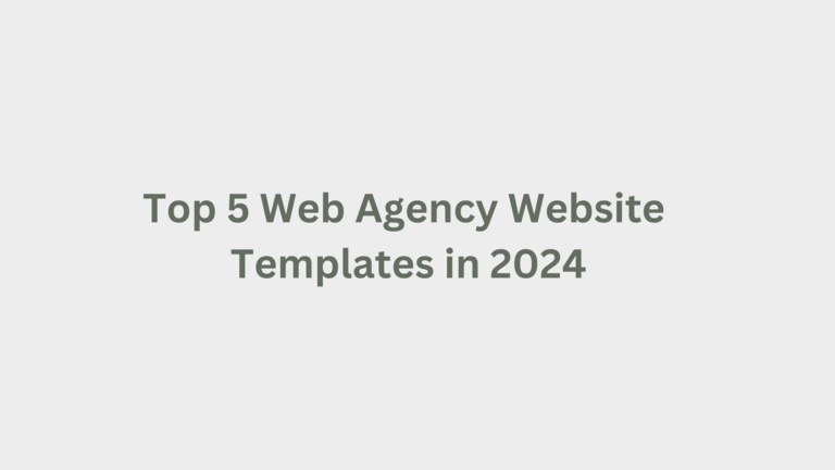 Top 5 Web Agency Website Templates in 2024