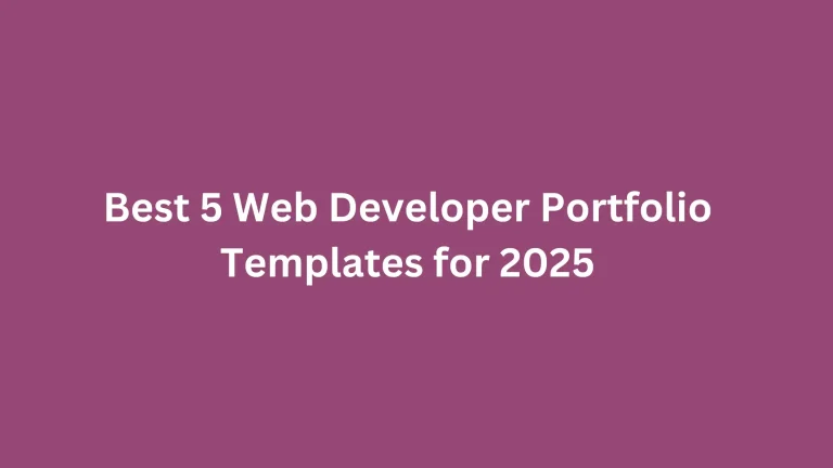 Best 5 Web Developer Portfolio Templates for 2025