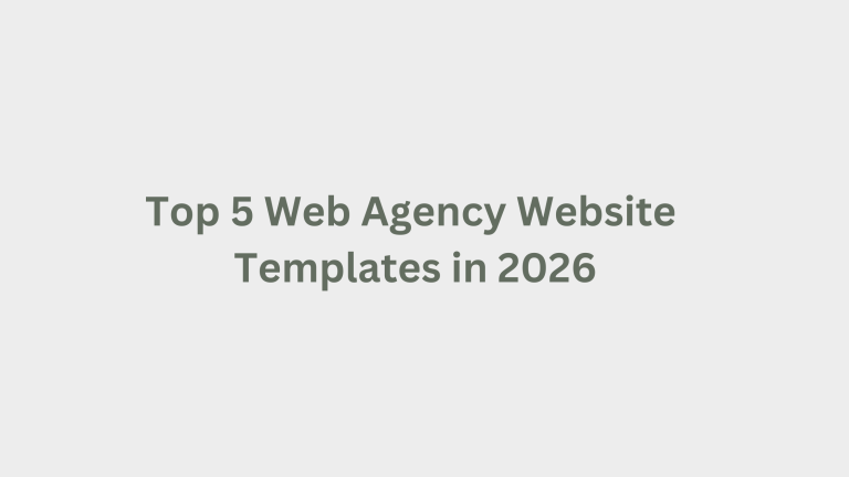 Top 5 Web Agency Website Templates in 2026